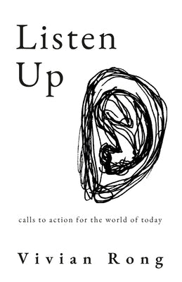 Listen Up: calls to action for the world of today by Rong, Vivian