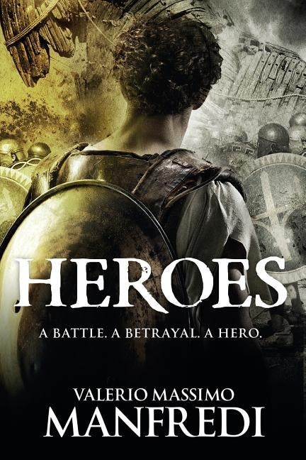 Heroes by Manfredi, Valerio Massimo