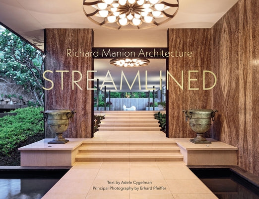 Richard Manion Architecture: Streamlined by Cygelman, Adele