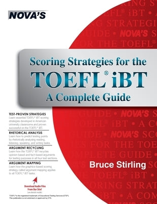 Scoring Strategies for the TOEFL iBT A Complete Guide by Stirling, Bruce