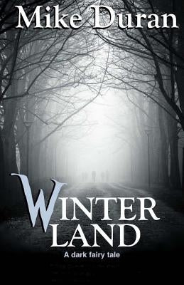 Winterland: A Dark Fairy Tale by Duran, Mike