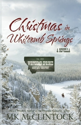 Christmas in Whitcomb Springs by McClintock, Mk