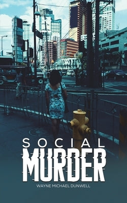 Social Murder by Dunwell, Wayne Michael