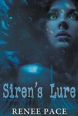 Siren's Lure: Chosen by the Sea by Pace, Renee