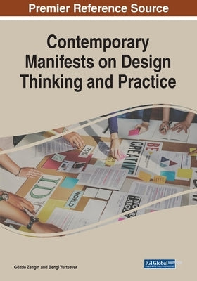 Contemporary Manifests on Design Thinking and Practice by Zengin, Gözde