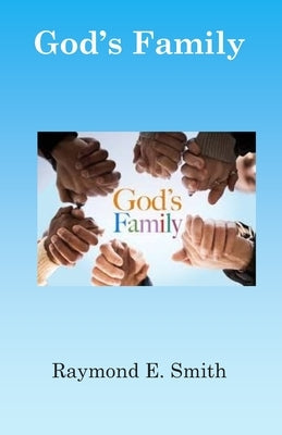 God's Family by Smith, Raymond E.