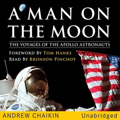 A Man on the Moon: The Voyages of the Apollo Astronauts by Chaikin, Andrew