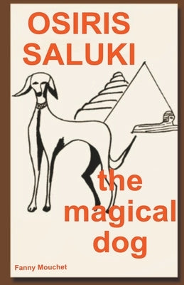 Osiris Saluki, the magical dog by Mouchet, Fanny