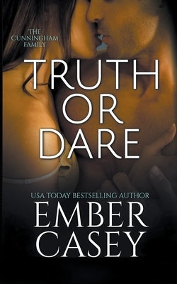 Truth or Dare (The Cunningham Family #2) by Casey, Ember