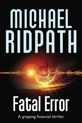 Fatal Error: A gripping financial thriller by Ridpath, Michael