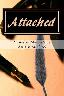 Attached by Moonstone, Danellie