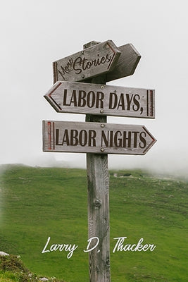 Labor Days, Labor Nights: More Stories by Thacker, Larry D.