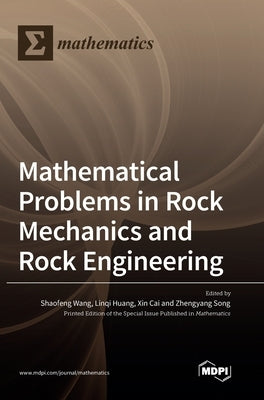 Mathematical Problems in Rock Mechanics and Rock Engineering by Wang, Shaofeng