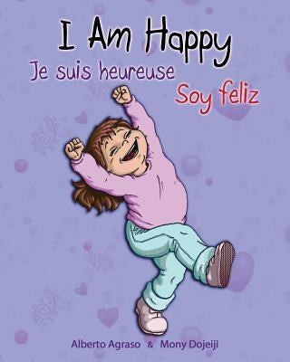 I am Happy - Je suis heureuse - Soy feliz: (Special Edition) by Dojeiji, Mony