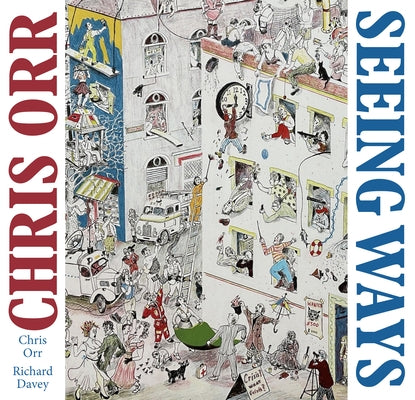 Chris Orr: Seeing Ways by Orr, Chris