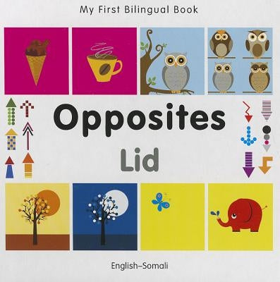 My First Bilingual Book-Opposites (English-Somali) by Milet Publishing