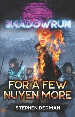 Shadowrun: For A Few Nuyen More by Dedman, Stephen