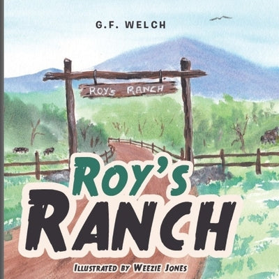 Roy's Ranch by Welch, G. F.