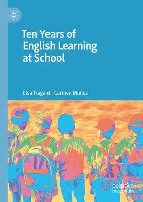 Ten Years of English Learning at School by Tragant, Elsa