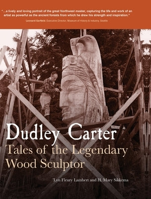 Dudley Carter: Tales of the Legendary Wood Sculptor by Lambert, 'lyn Fleury