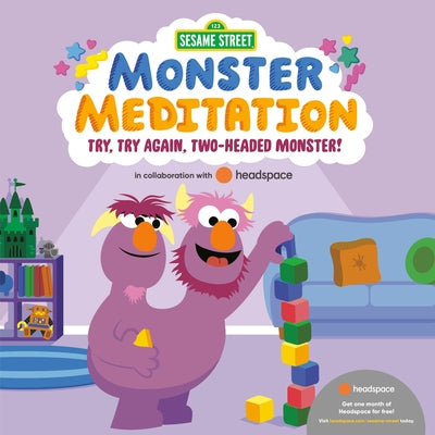 Try, Try Again, Two-Headed Monster!: Sesame Street Monster Meditation in Collaboration with Headspace by Random House