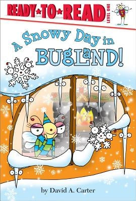 A Snowy Day in Bugland!: Ready-To-Read Level 1 by Carter, David A.