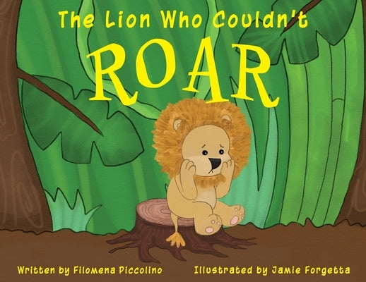 The Lion Who Couldn't Roar by Piccolino, Filomena