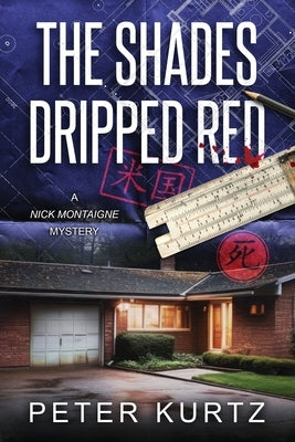 The Shades Dripped Red: A Nick Montaigne Mystery by Kurtz, Peter