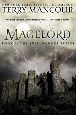 Magelord: Book Three Of The Spellmonger Series by Mancour, Terry