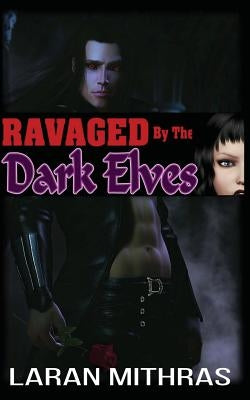 Ravaged By The Dark Elves by Mithras, Laran