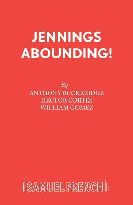 Jennings Abounding! by Buckeridge, Anthony