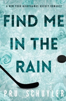 Find Me in the Rain by Schuyler, Pru