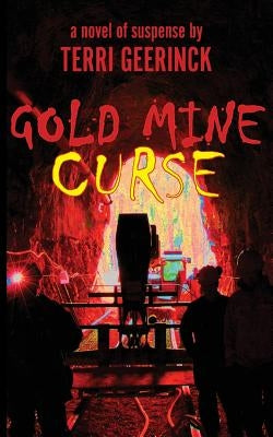 Gold Mine Curse by Geerinck, Terri