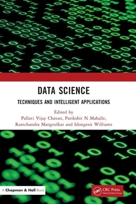 Data Science: Techniques and Intelligent Applications by Chavan, Pallavi Vijay