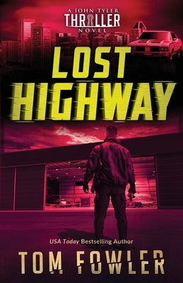 Lost Highway: A John Tyler Thriller by Fowler, Tom