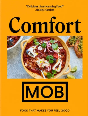 Comfort Mob: Food That Makes You Feel Good by Lebus, Ben