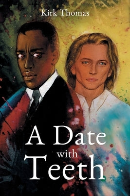 A Date With Teeth by Thomas, Kirk