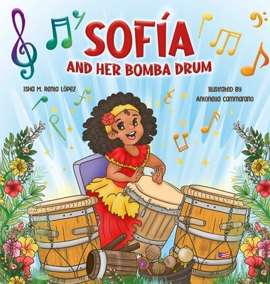 Sofia and her Bomba Drum by Renta L?pez, Isha M.