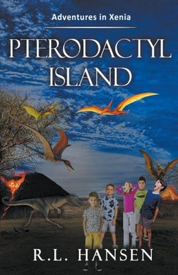 Adventures in Xenia-Pterodactyl Island by Hansen, Rl