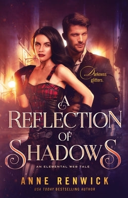 A Reflection of Shadows: A Historical Fantasy Romance by Renwick, Anne