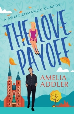 The Love Payoff by Addler, Amelia