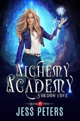 Alchemy Academy: Shadow Cove by Peters, Jess