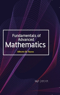 Fundamentals of Advanced Mathematics by Yazon, Alberto D.