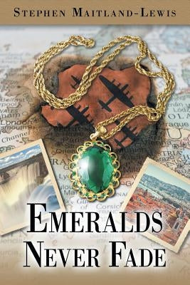 Emeralds Never Fade by Maitland-Lewis, Stephen