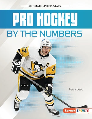 Pro Hockey by the Numbers by Leed, Percy