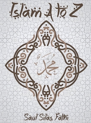 Islam A to Z by Fathi, Saul Silas