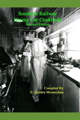 Southern Railway Dining Car Cookbook--Revised Edition by Mooneyhan, E. Gordon