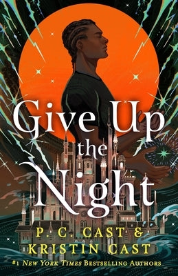 Give Up the Night by Cast, P. C.