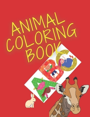 animals coloring book: for kids ages 2-4 Cute Writing and Coloring Book for Kids Who Love animals, white alphabet coloring book for kids ages by Color, Up