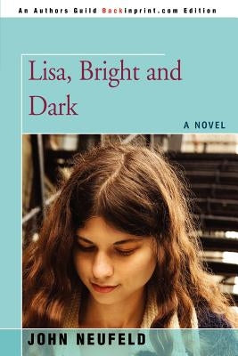 Lisa, Bright and Dark by Neufeld, John